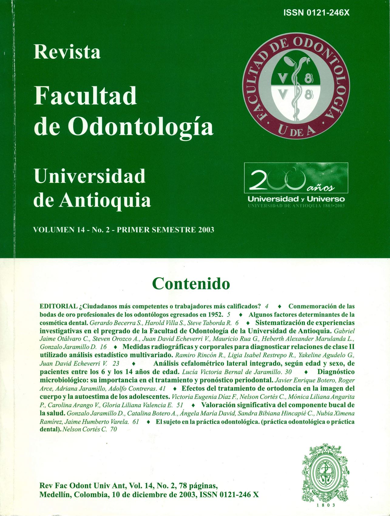 					View Vol. 14 No. 2 (2003): Revista Facultad de Odontología Universidad de Antioquia
				