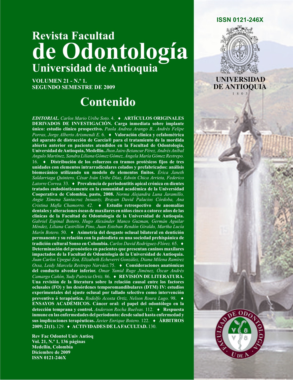 					Ver Vol. 21 Núm. 1 (2009): Revista Facultad de Odontología Universidad de Antioquia
				